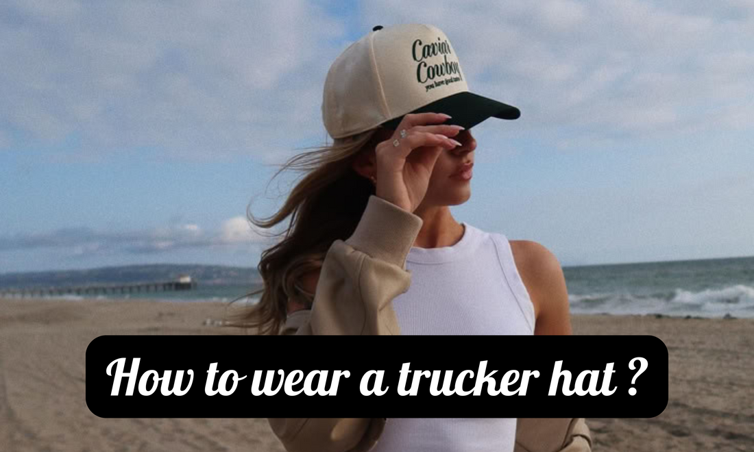 How to wear a trucker hat ?